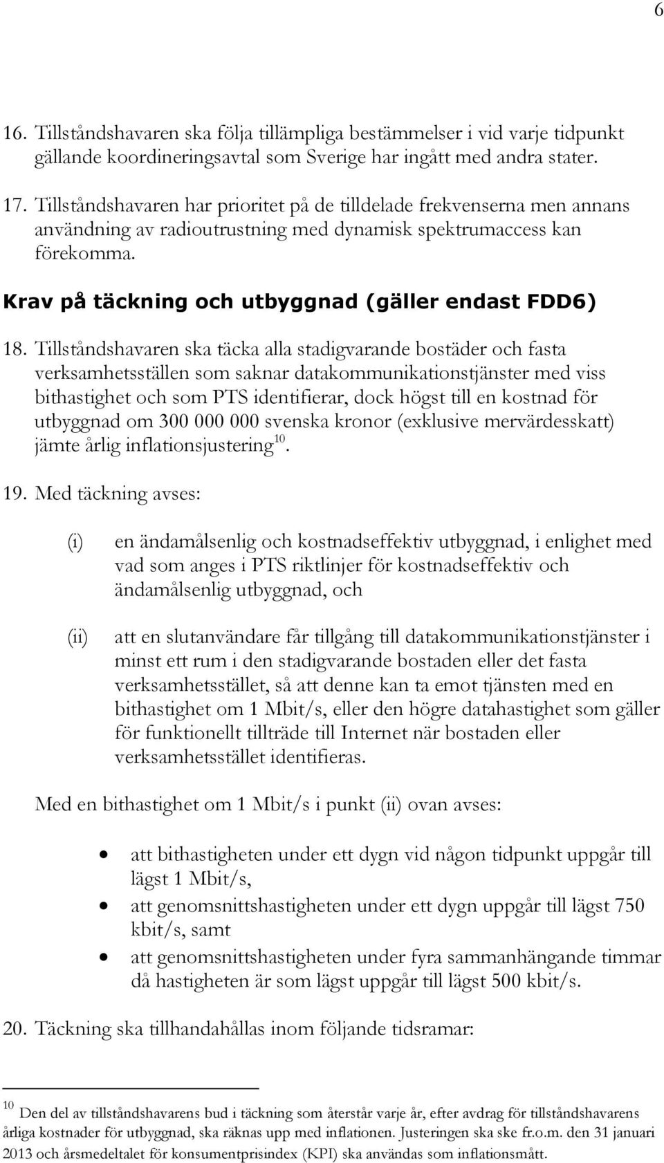 Krav på täckning och utbyggnad (gäller endast FDD6) 18.