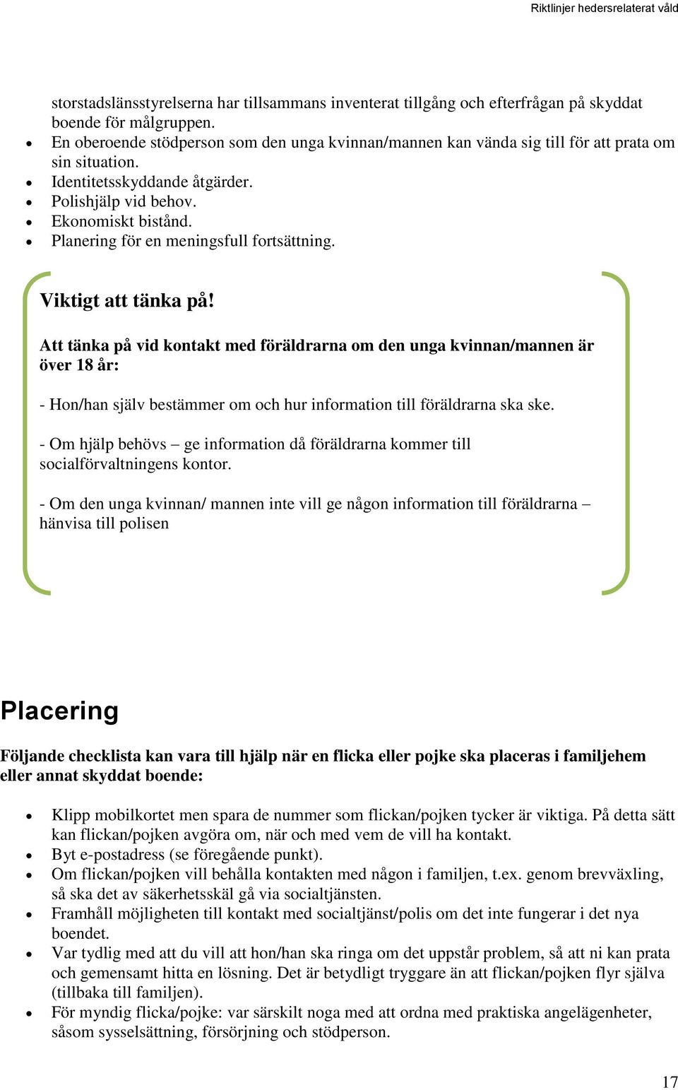 Planering för en meningsfull fortsättning. Viktigt att tänka på!