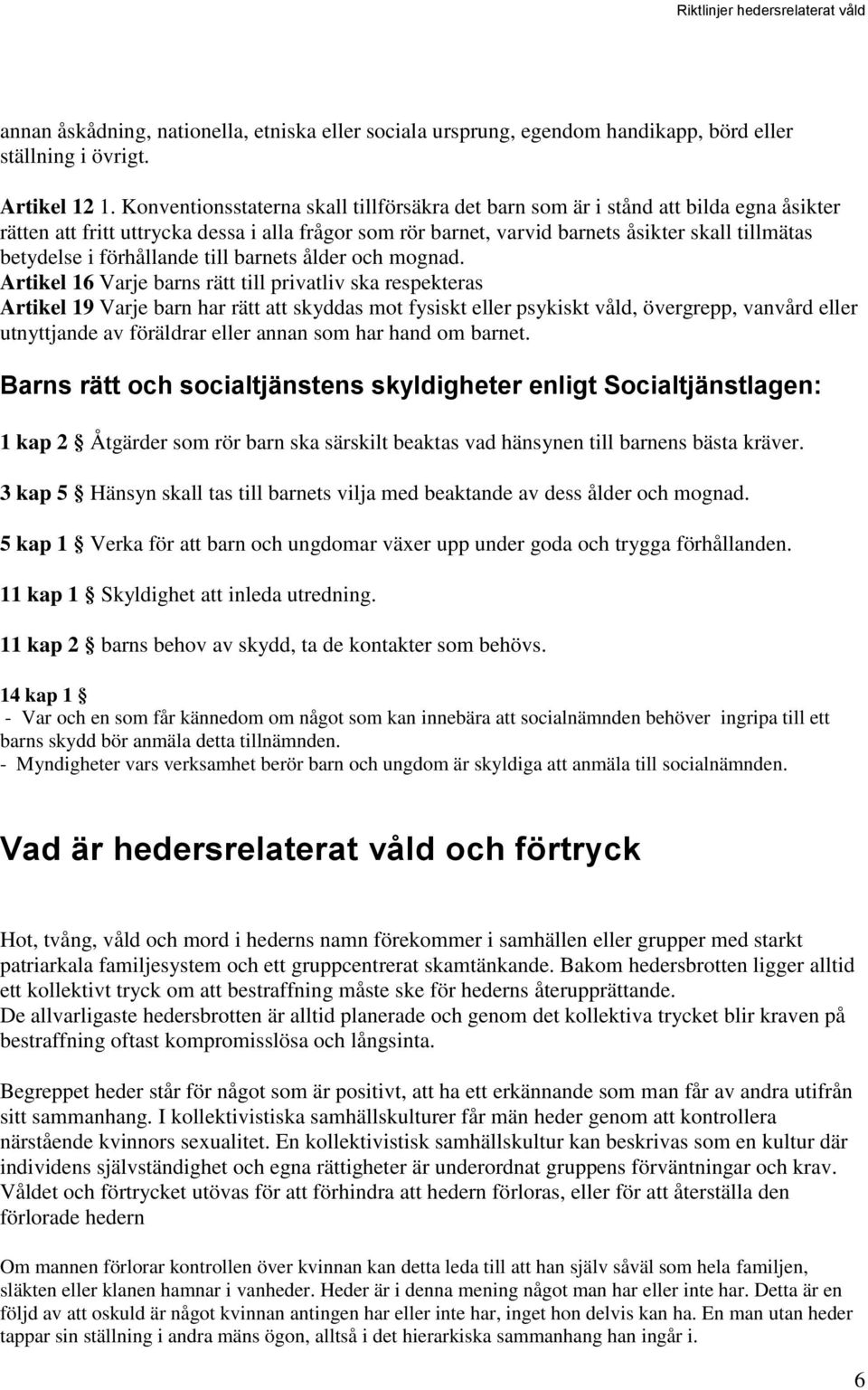 förhållande till barnets ålder och mognad.