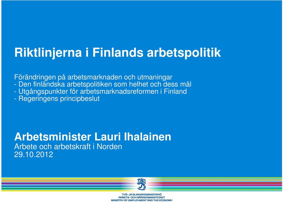 Utgångspunkter för arbetsmarknadsreformen i Finland - Regeringens