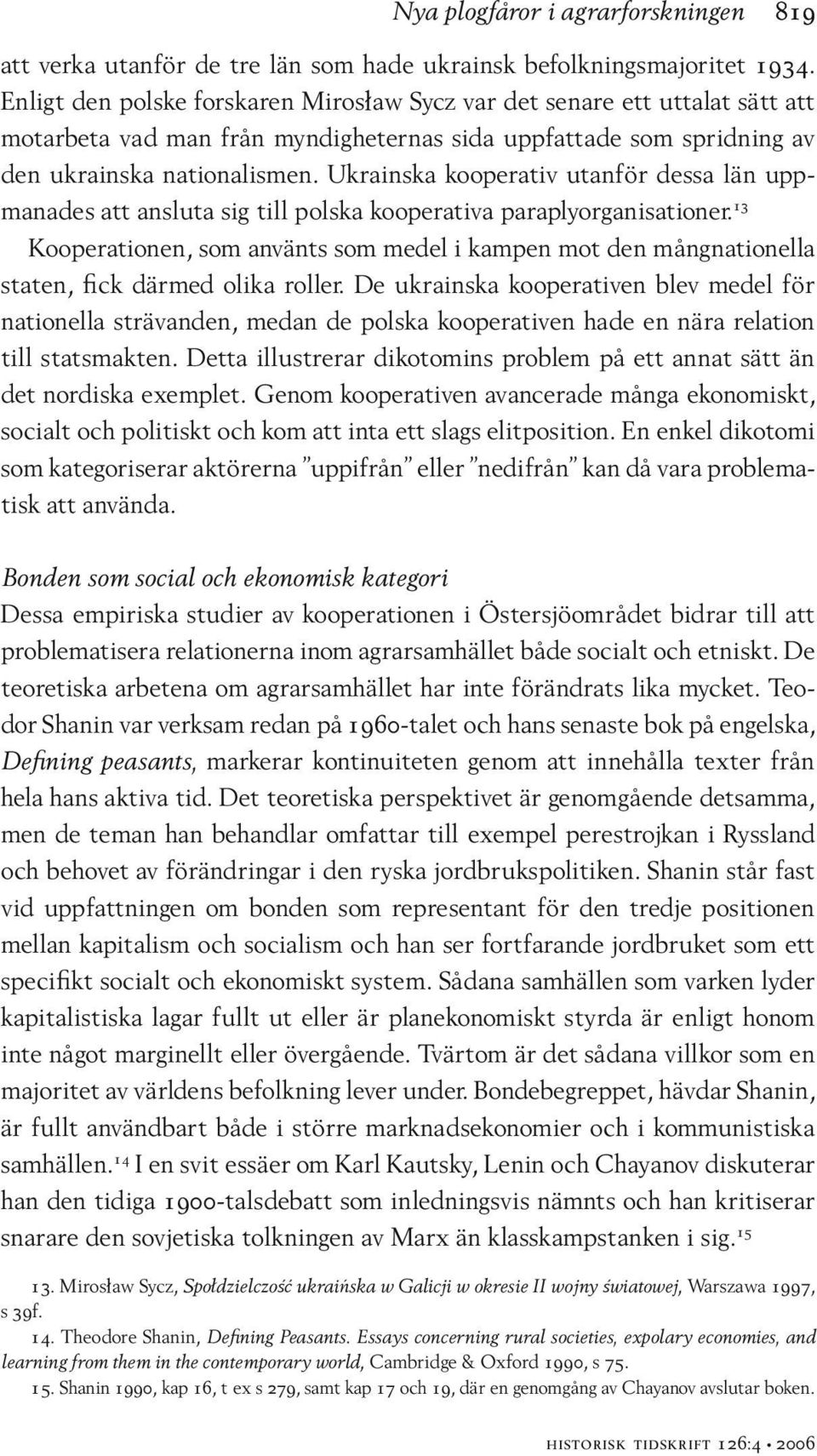 Ukrainska kooperativ utanför dessa län uppmanades att ansluta sig till polska kooperativa paraplyorganisationer.