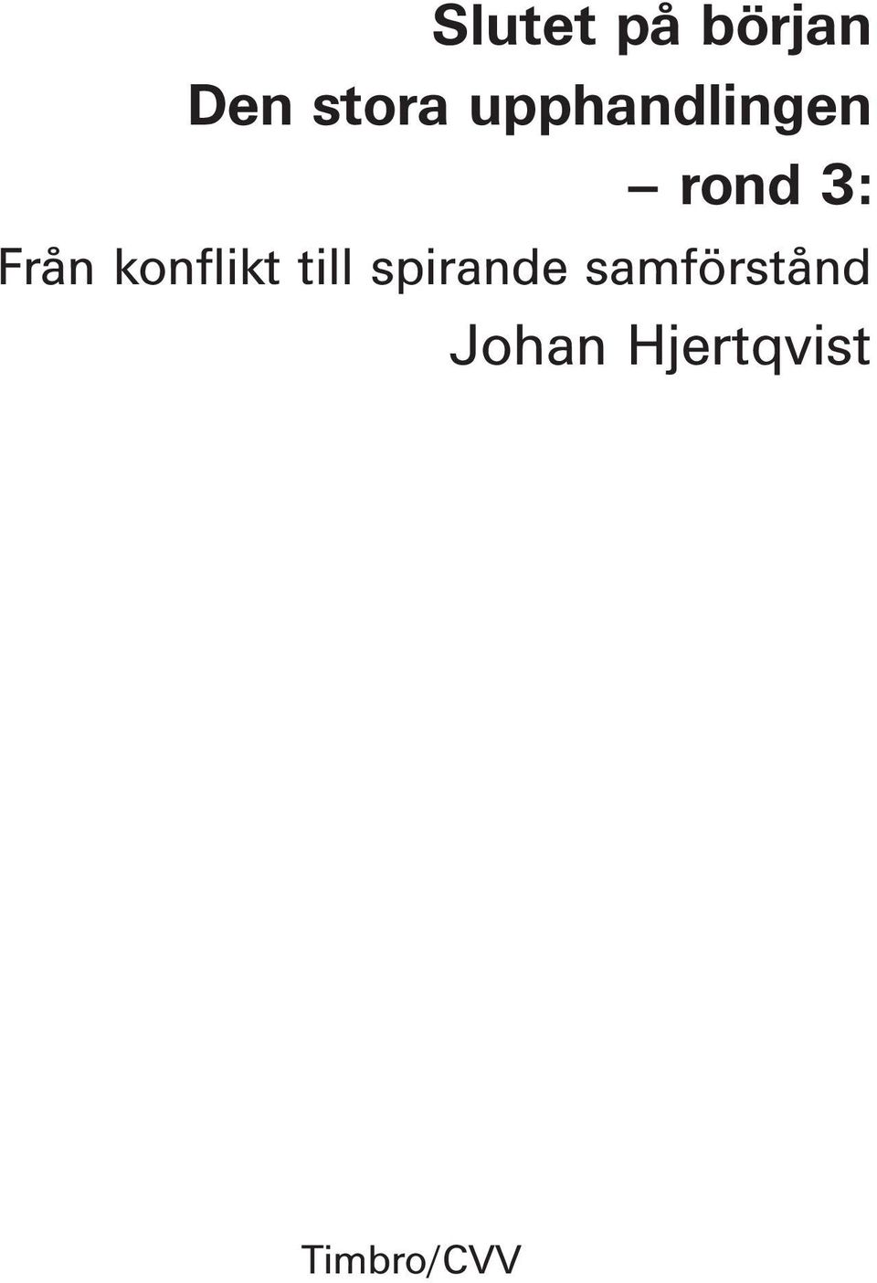 konflikt till spirande