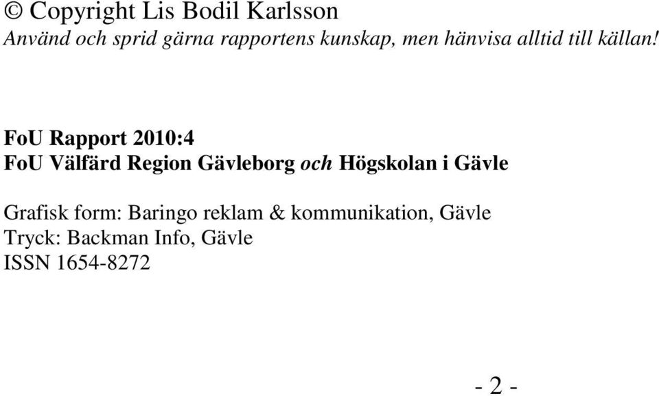 FoU Rapport 2010:4 FoU Välfärd Region Gävleborg och Högskolan i