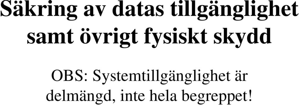 fysiskt skydd OBS: