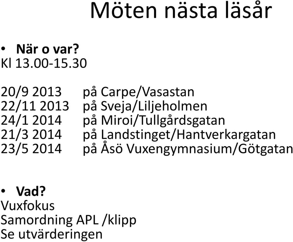 2014 på Miroi/Tullgårdsgatan 21/3 2014 på