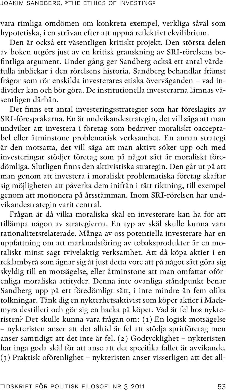 Under gång ger Sandberg också ett antal värdefulla inblickar i den rörelsens historia.