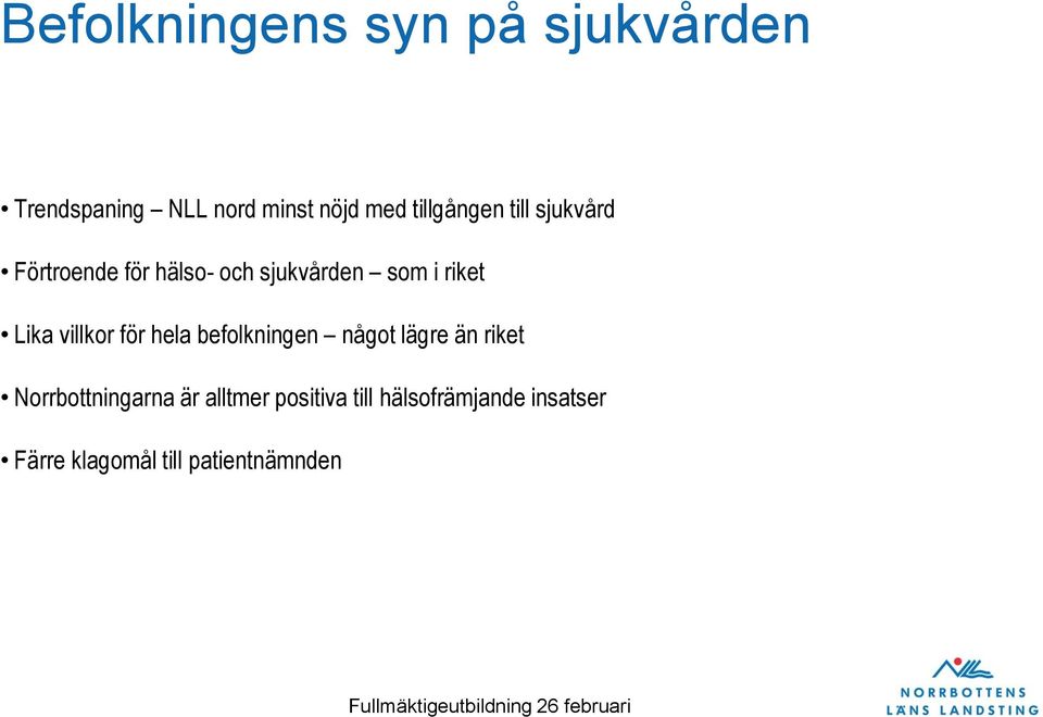 Lika villkor för hela befolkningen något lägre än riket Norrbottningarna