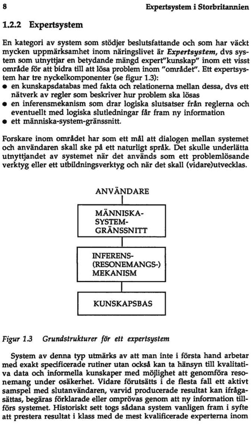 inom ett visst område för att bidra till att lösa problem inom "området".