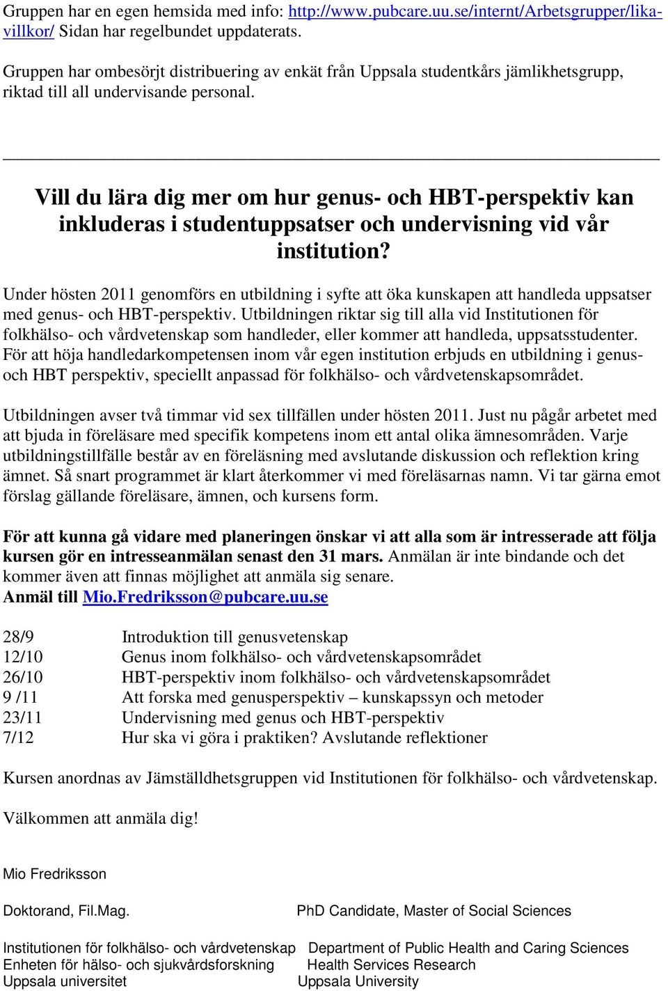 Vill du lära dig mer om hur genus- och HBT-perspektiv kan inkluderas i studentuppsatser och undervisning vid vår institution?