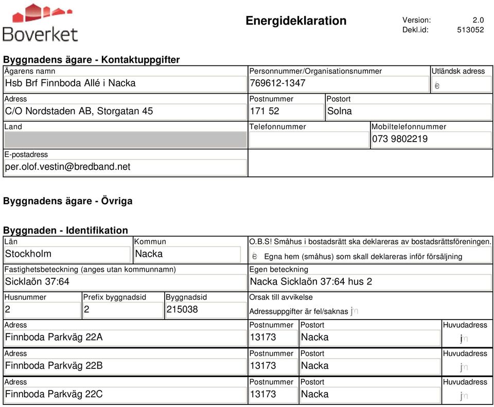 Solna Land Telefonnummer Mobiltelefonnummer 073 9802219 E-postadress per.olof.vestin@bredband.