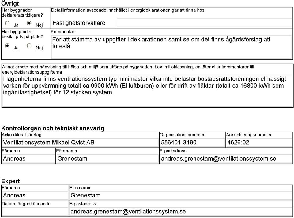 att föreslå. Annat arbete med hänvisning till hälsa och miljö som utförts på byggnaden, t.ex.