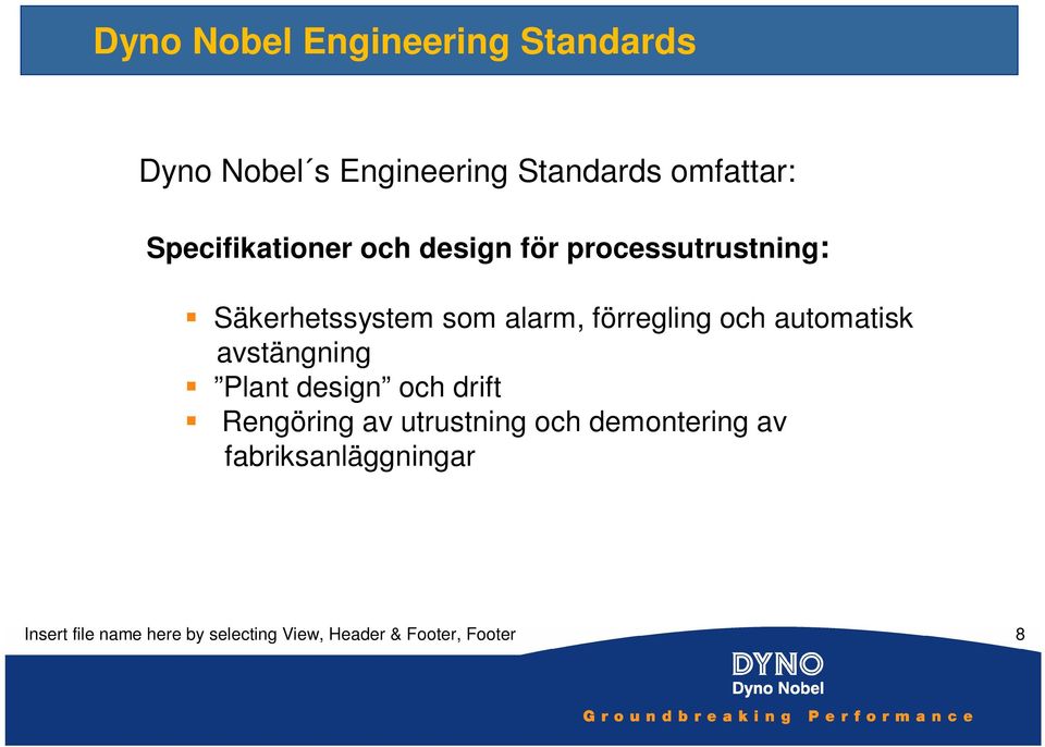 förregling och automatisk avstängning Plant design och drift Rengöring av utrustning