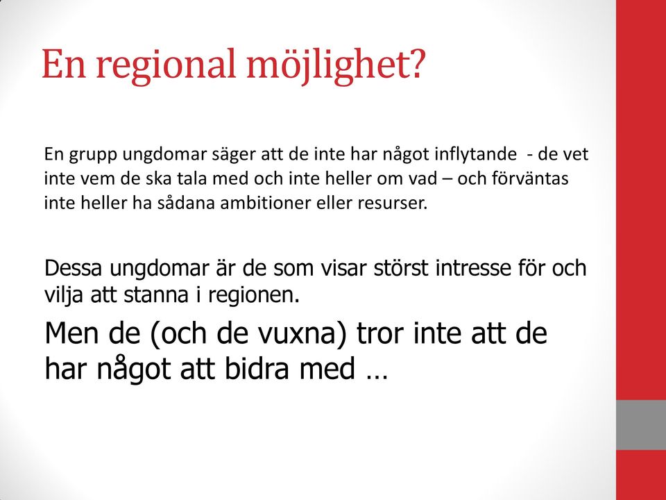 med och inte heller om vad och förväntas inte heller ha sådana ambitioner eller