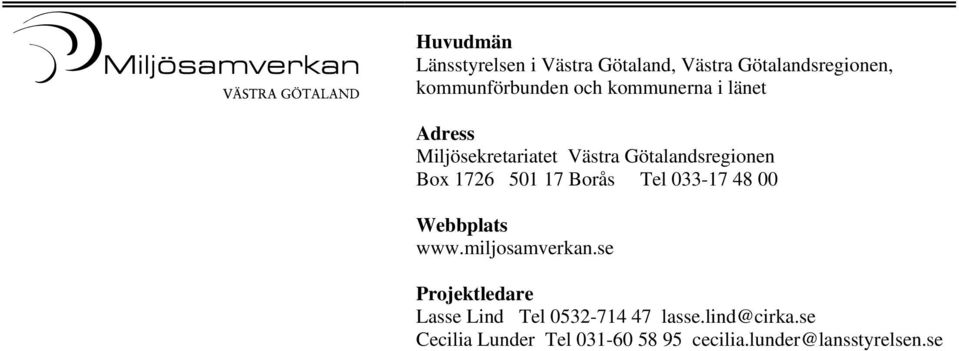 Borås Tel 033-17 48 00 Webbplats www.miljosamverkan.