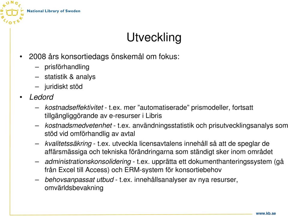 användningsstatistik och prisutvecklingsanalys som stöd vid omförhandlig av avtal kvalitetssäkring - t.ex.