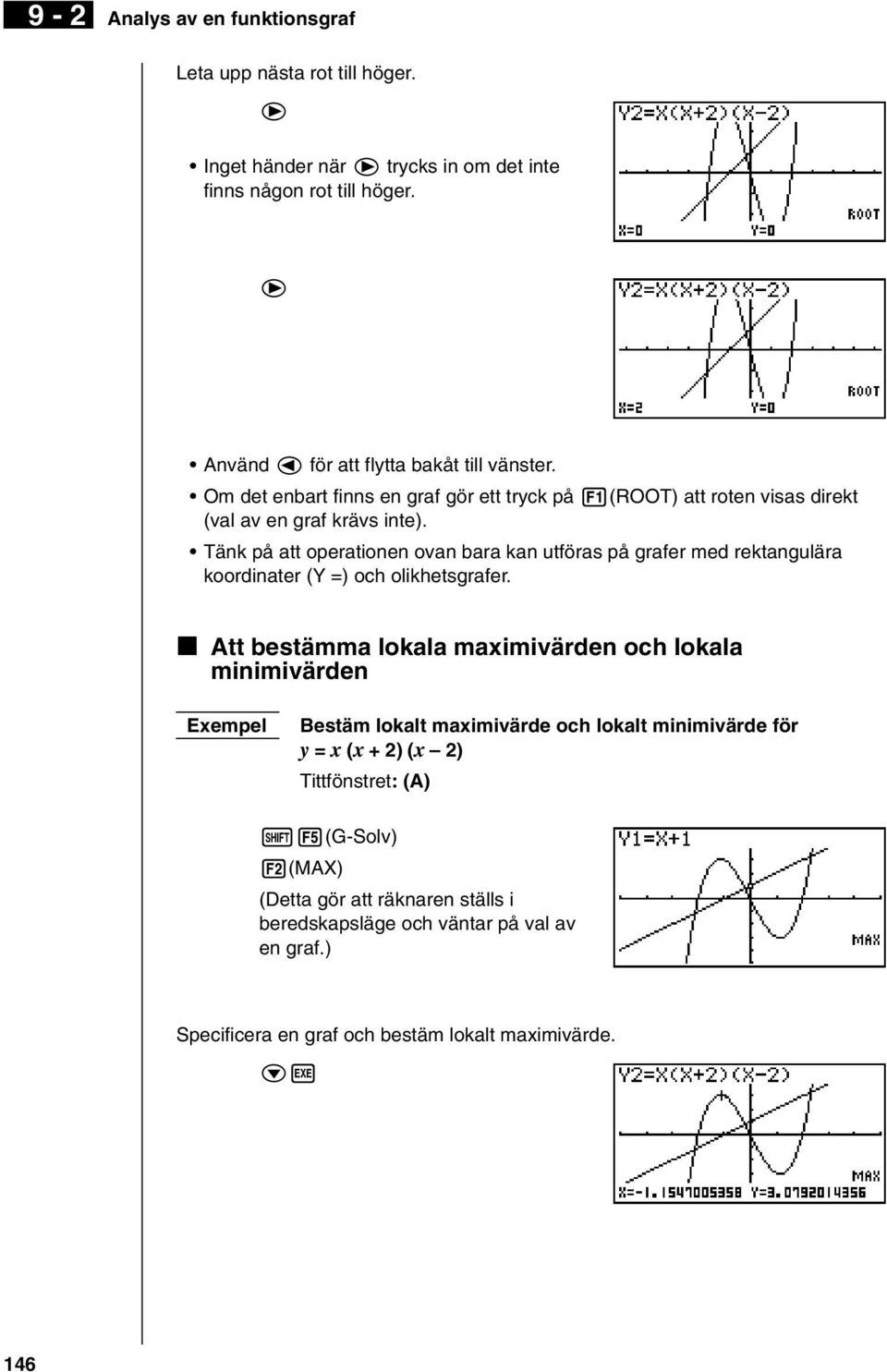 koordinater (Y =) och olikhetsgrafer.