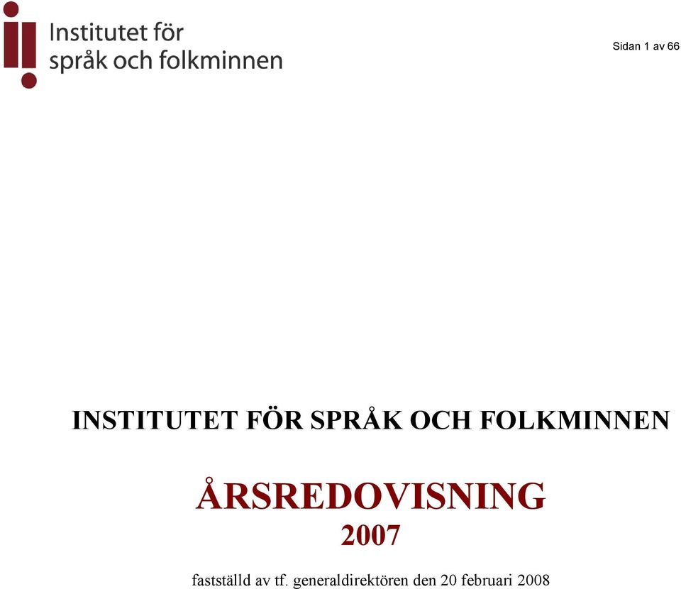 ÅRSREDOVISNING 2007 fastställd