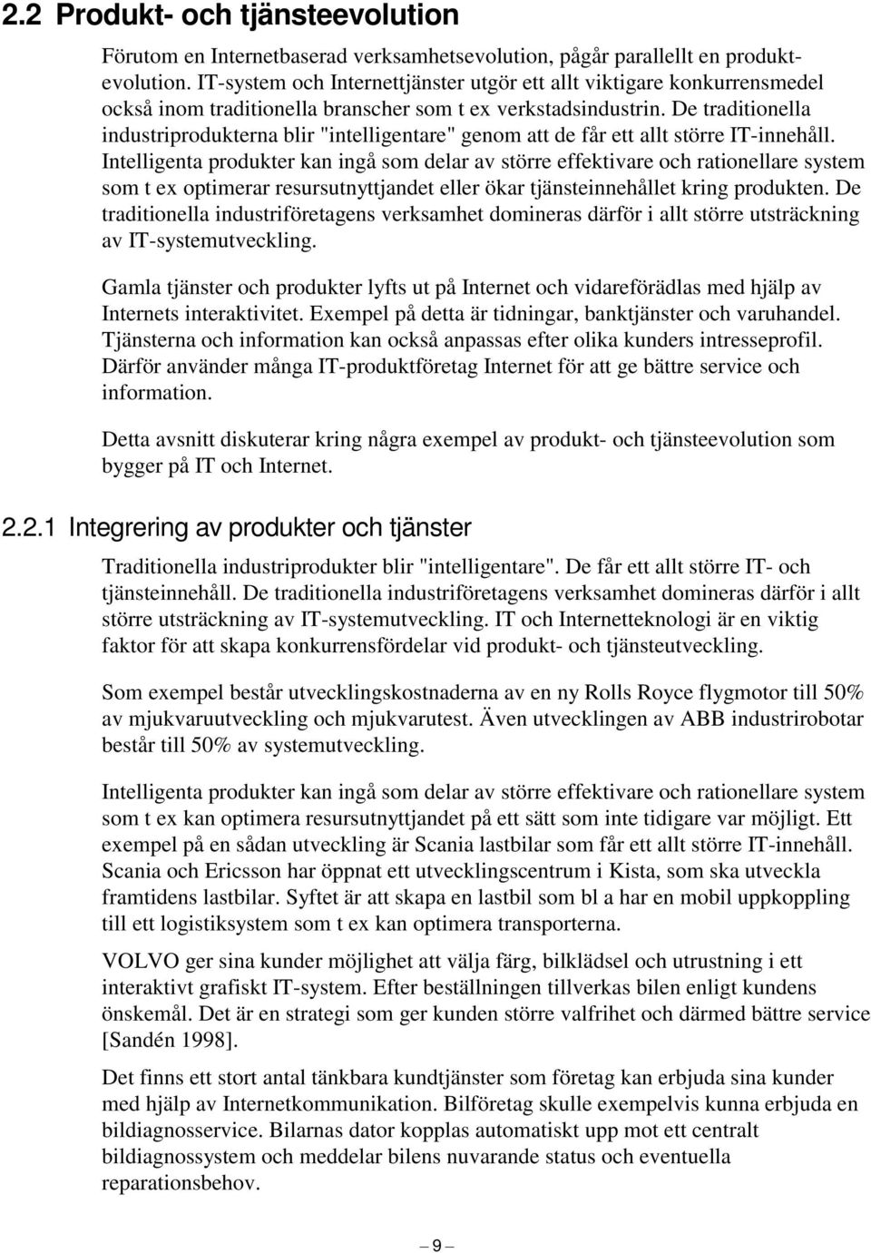 De traditionella industriprodukterna blir "intelligentare" genom att de får ett allt större IT-innehåll.