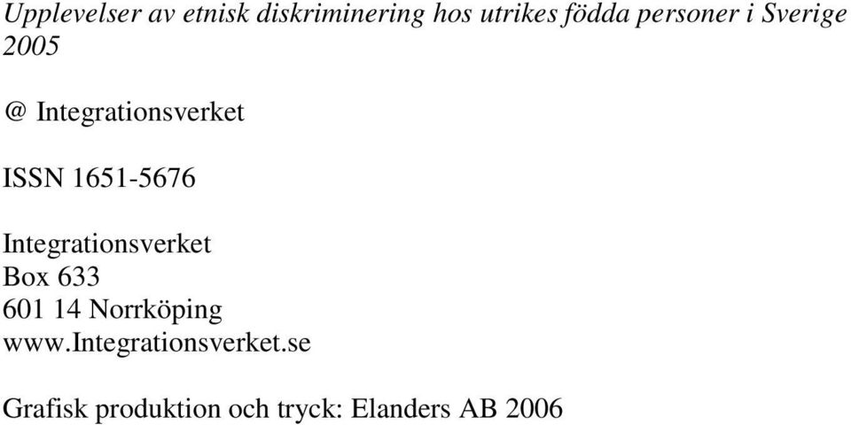 1651-5676 Integrationsverket Box 633 601 14 Norrköping