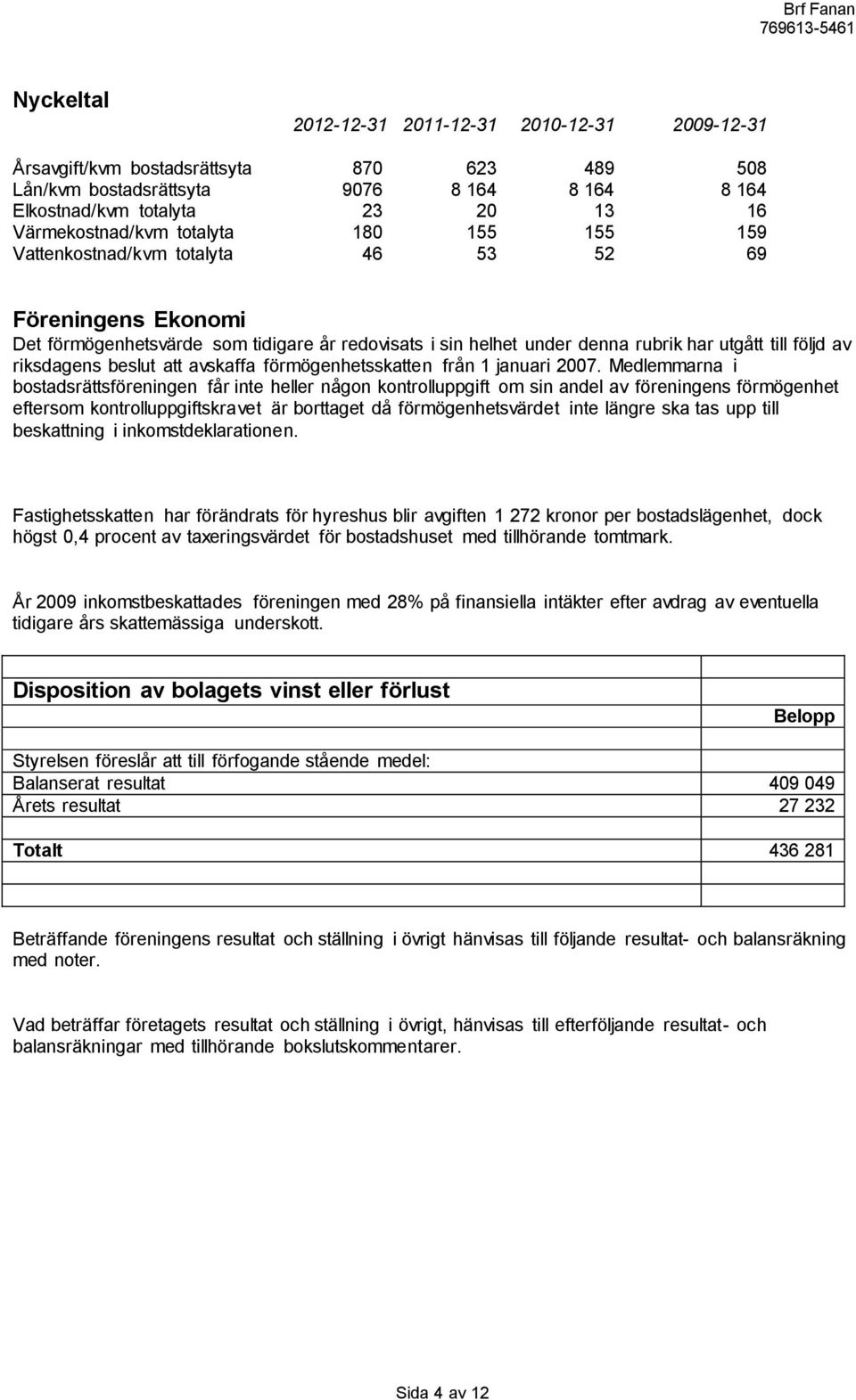 riksdagens beslut att avskaffa förmögenhetsskatten från 1 januari 2007.