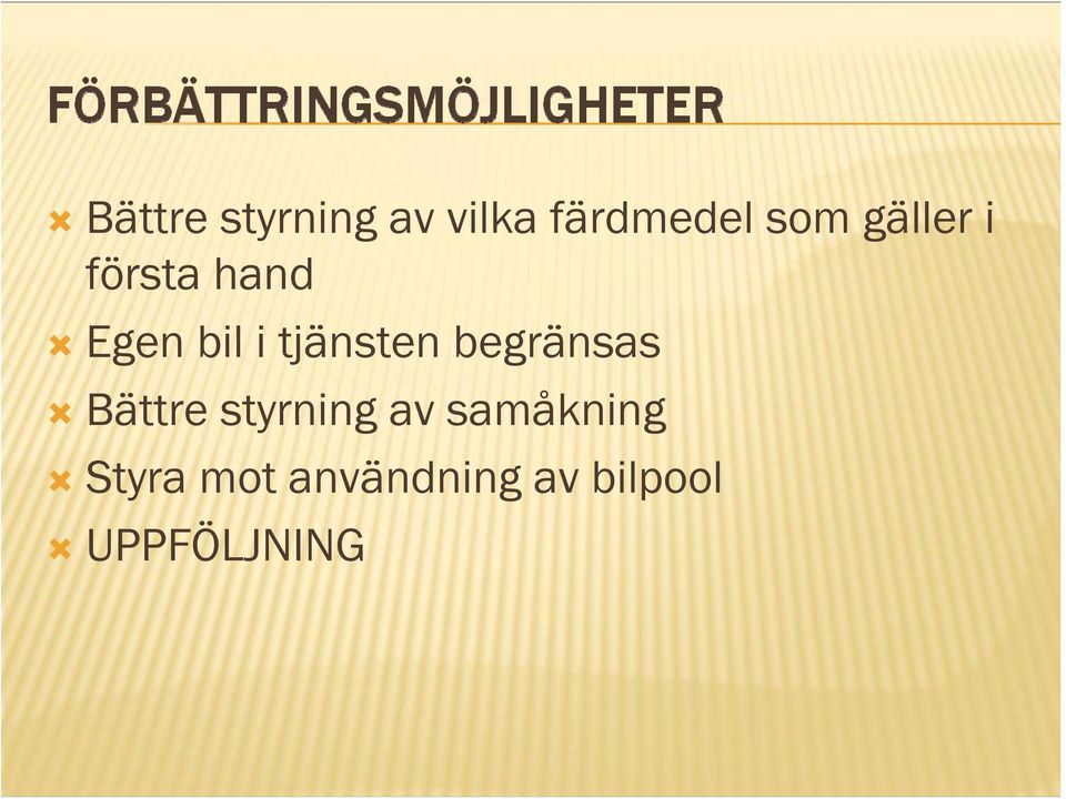 begränsas Bättre styrning av samåkning