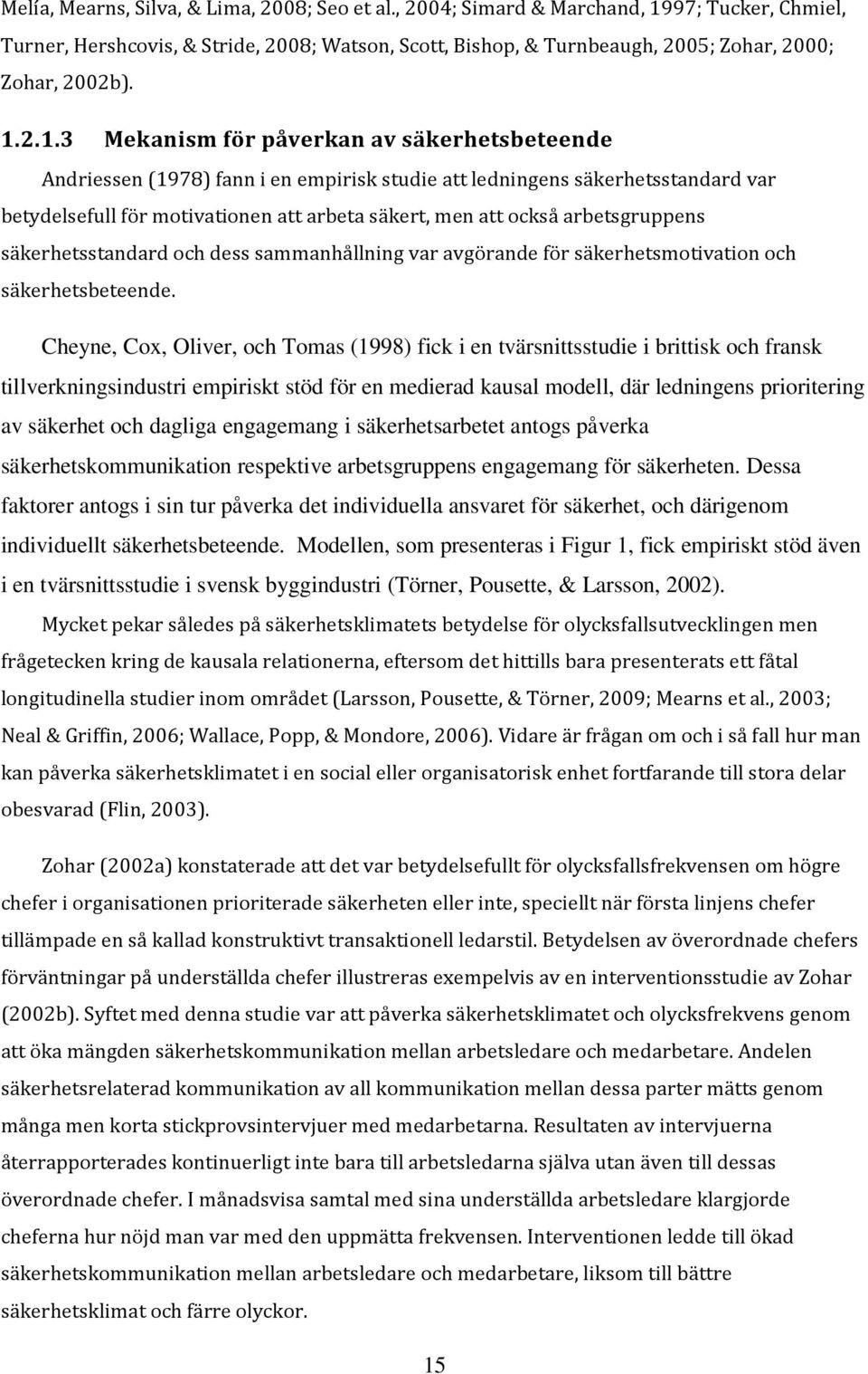 97; Tucker, Chmiel, Turner, Hershcovis, & Stride, 2008; Watson, Scott, Bishop, & Turnbeaugh, 2005; Zohar, 2000; Zohar, 2002b). 1.