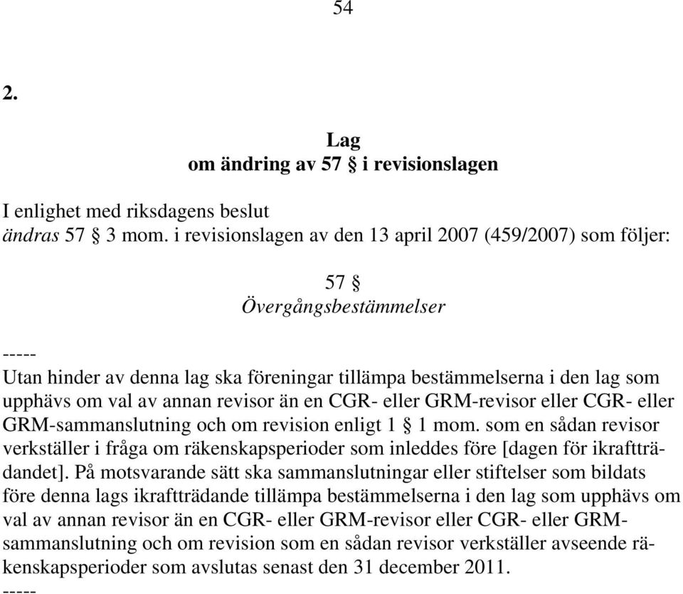 en CGR- eller GRM-revisor eller CGR- eller GRM-sammanslutning och om revision enligt 1 1 mom.