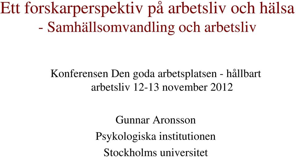 arbetsplatsen - hållbart arbetsliv 12-13 november 2012