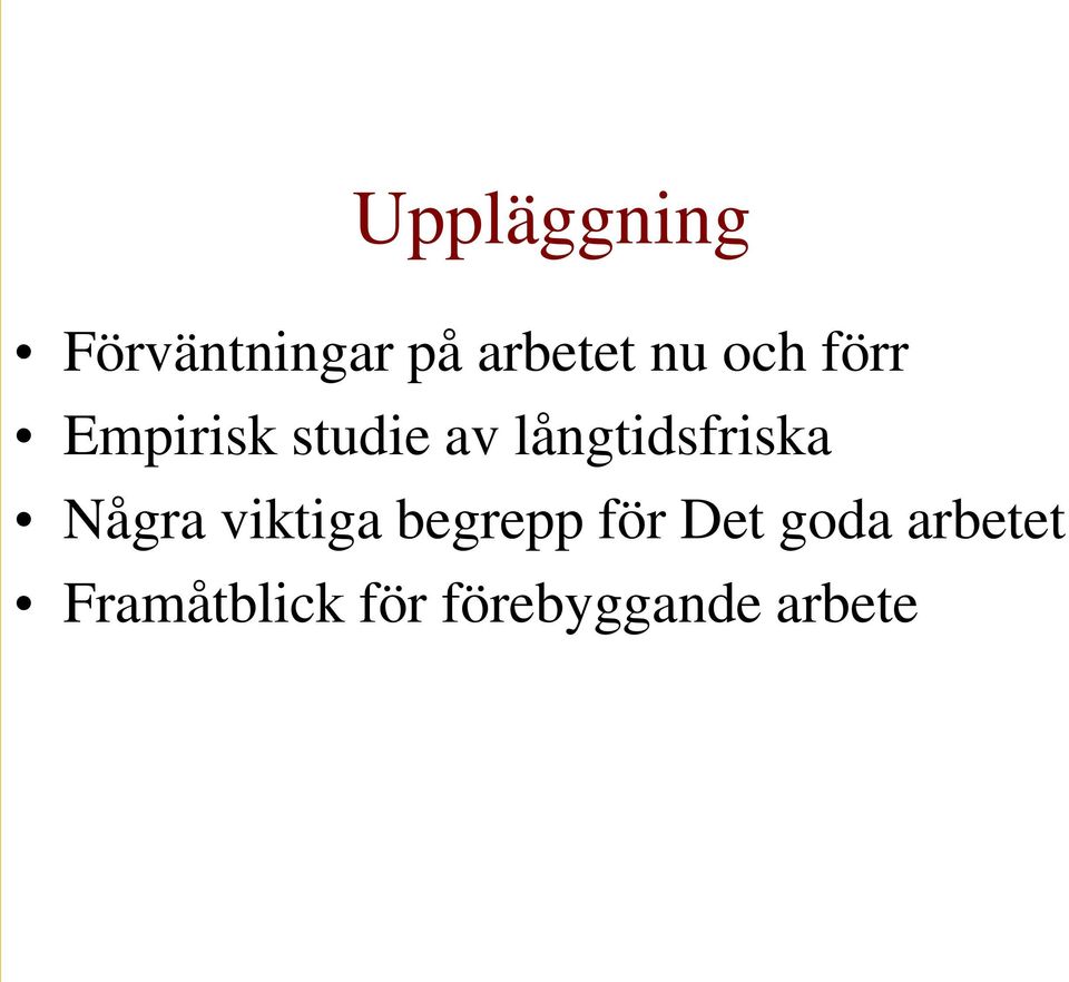 långtidsfriska Några viktiga begrepp för