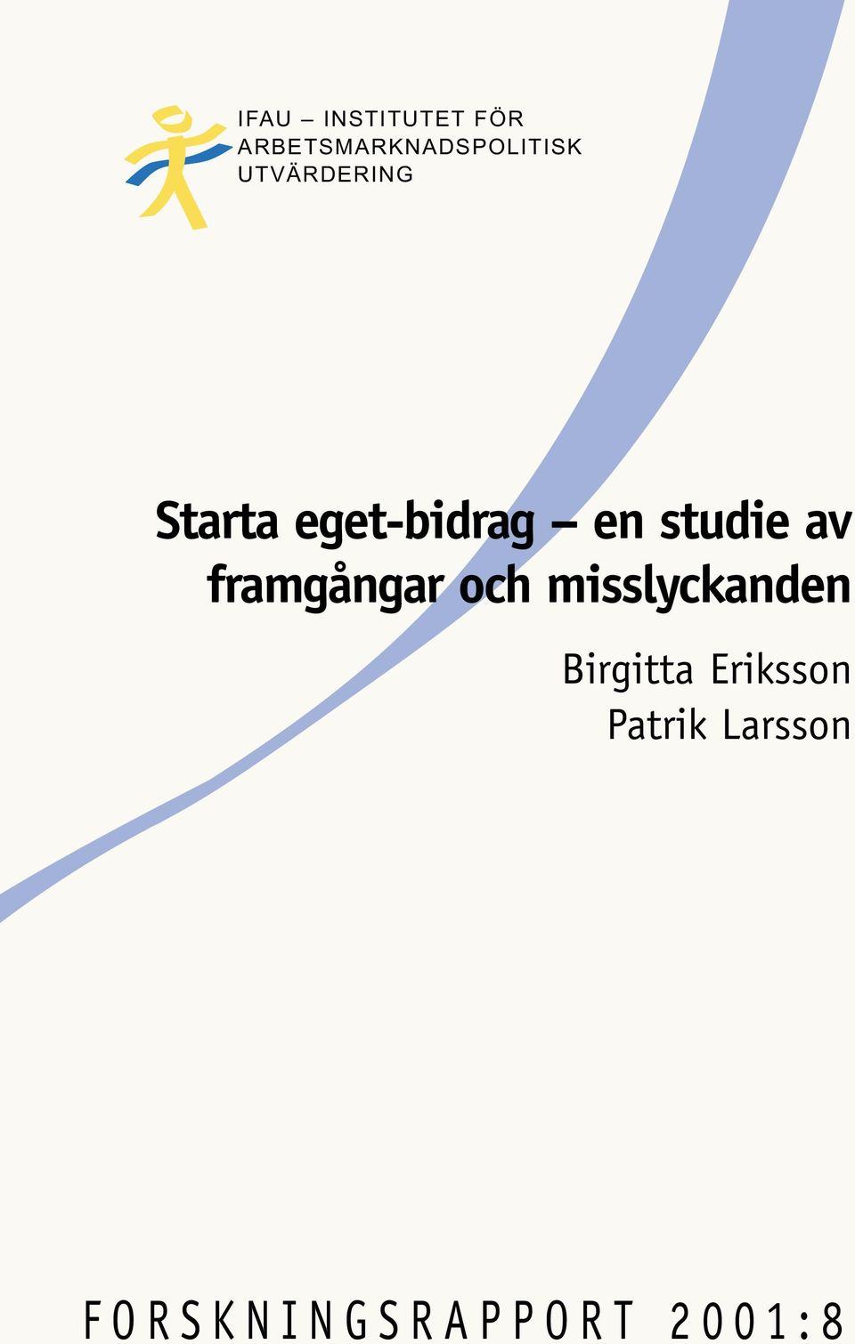 Starta eget-bidrag en studie av framgångar