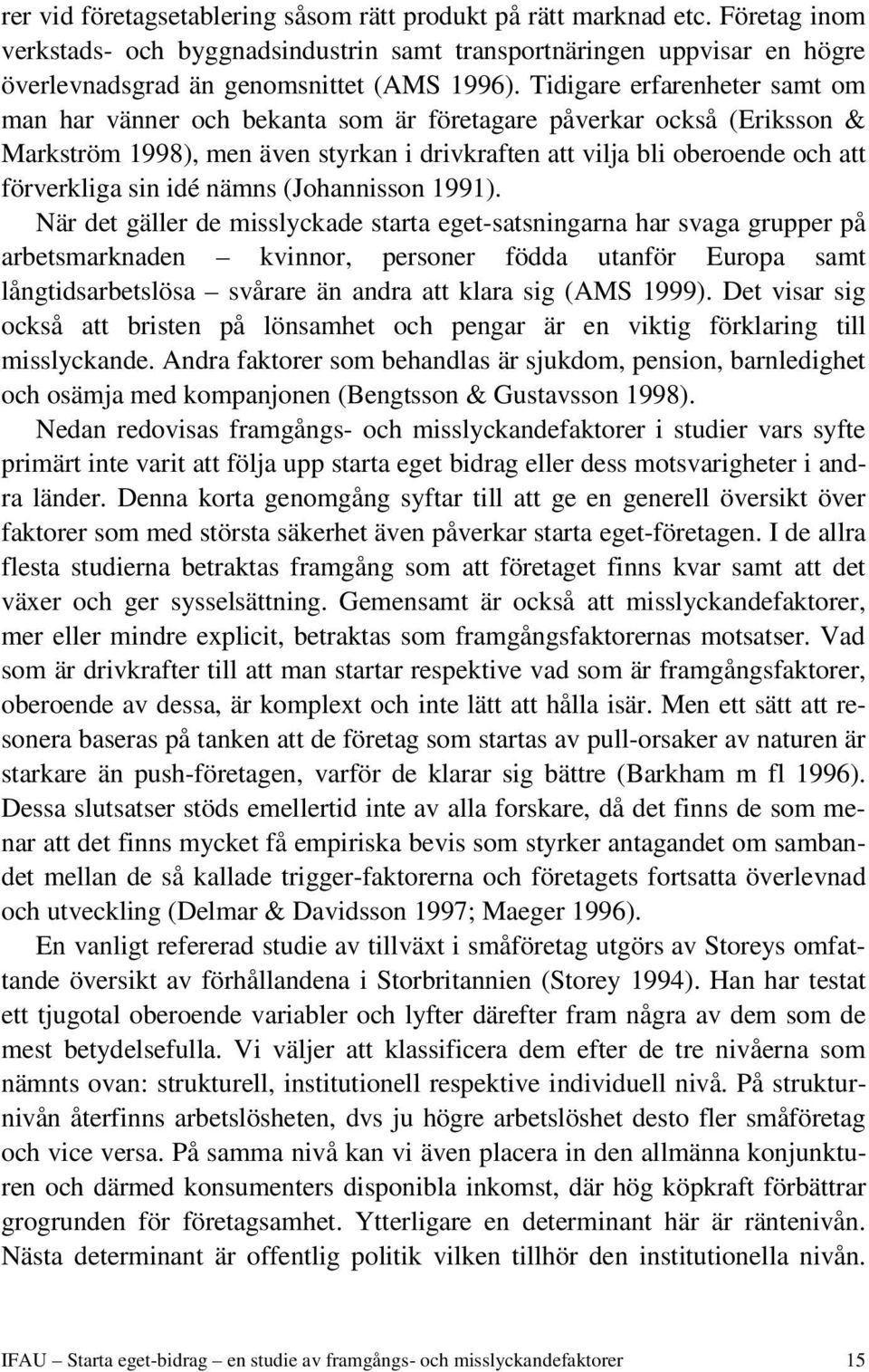 idé nämns (Johannisson 1991).