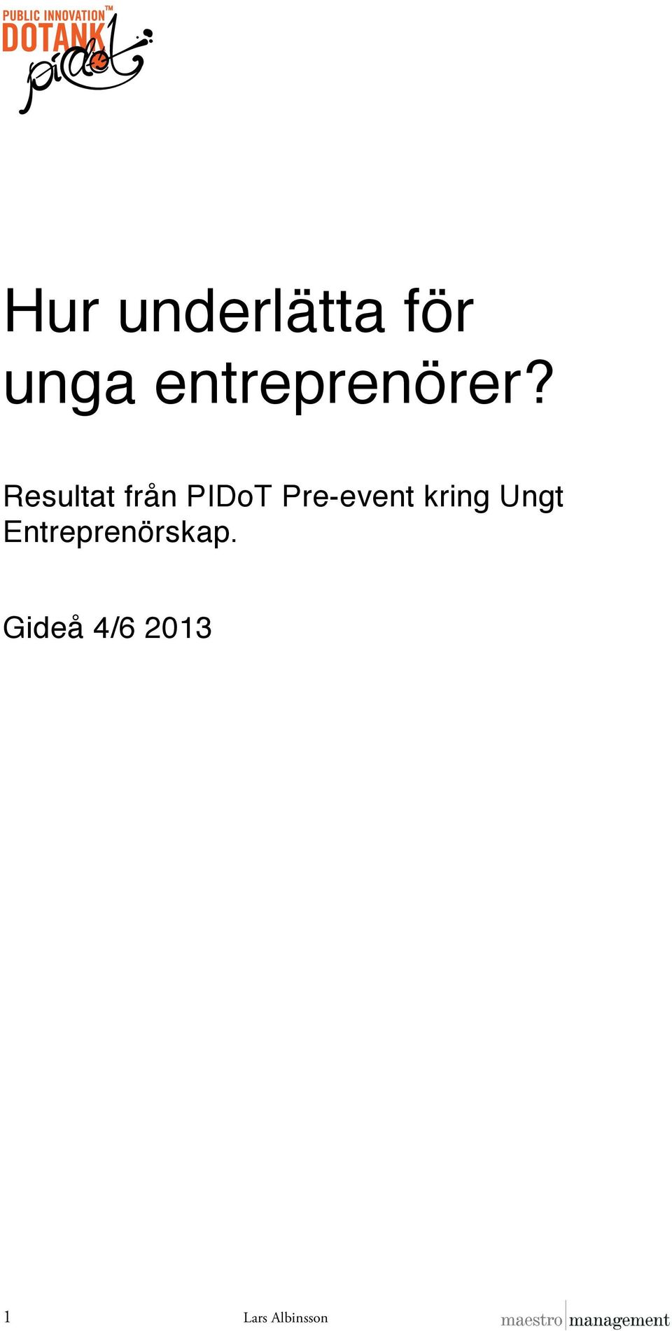 Resultat från PIDoT Pre-event