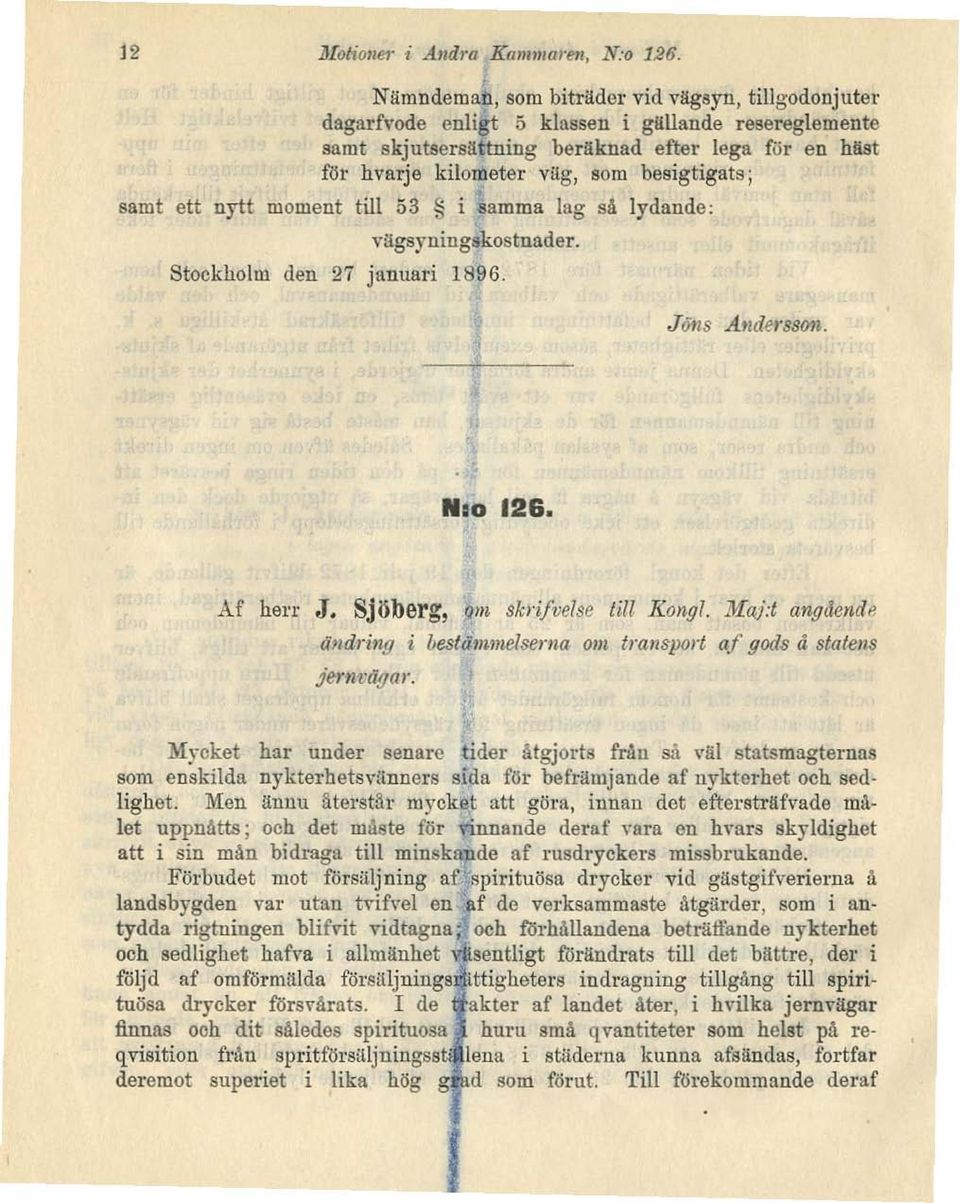 N,o 126. Af herr J. Sjöberg, 6111 skdjvelse till Kongl. Maj:t angdc>ldr «lldr'inb i beslammelsema om transport af gods å slatens ierm;cigar.