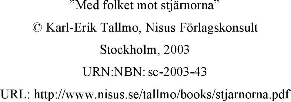 Stockholm, 2003 URN:NBN: se-2003-43