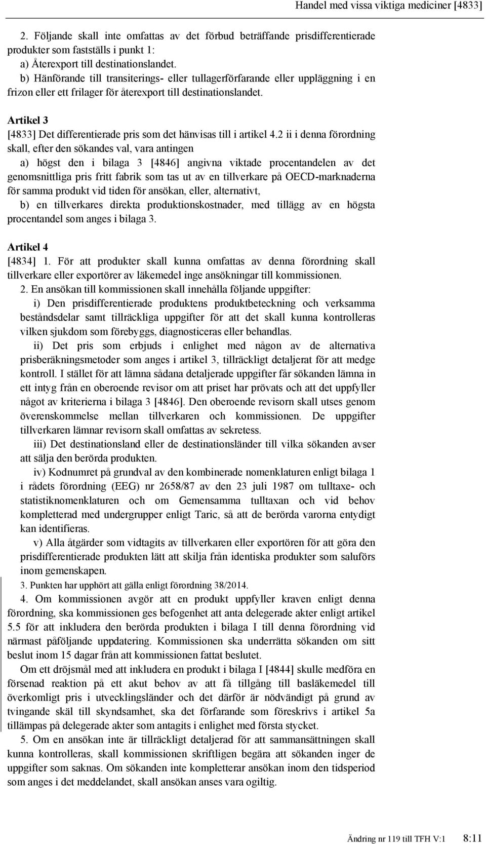 Artikel 3 [4833] Det differentierade pris som det hänvisas till i artikel 4.