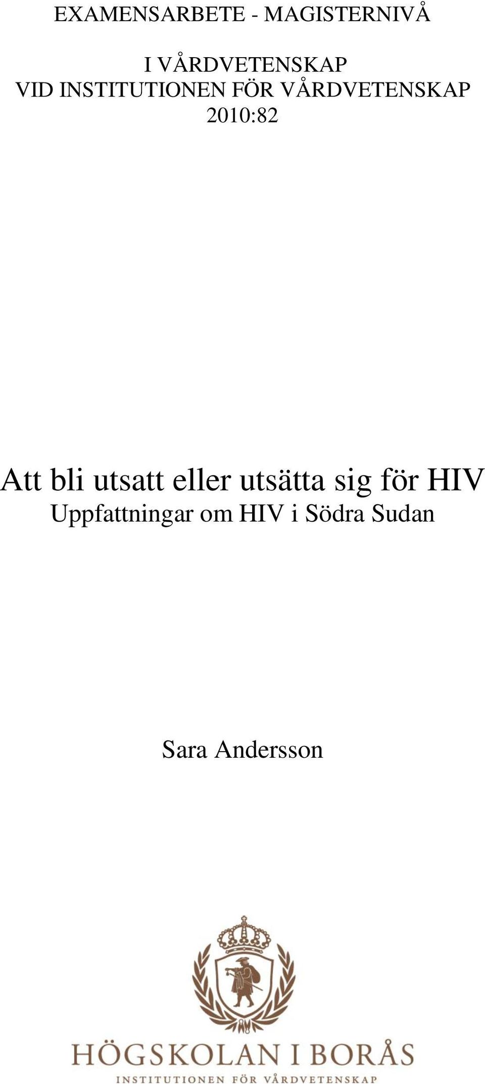 Att bli utsatt eller utsätta sig för HIV