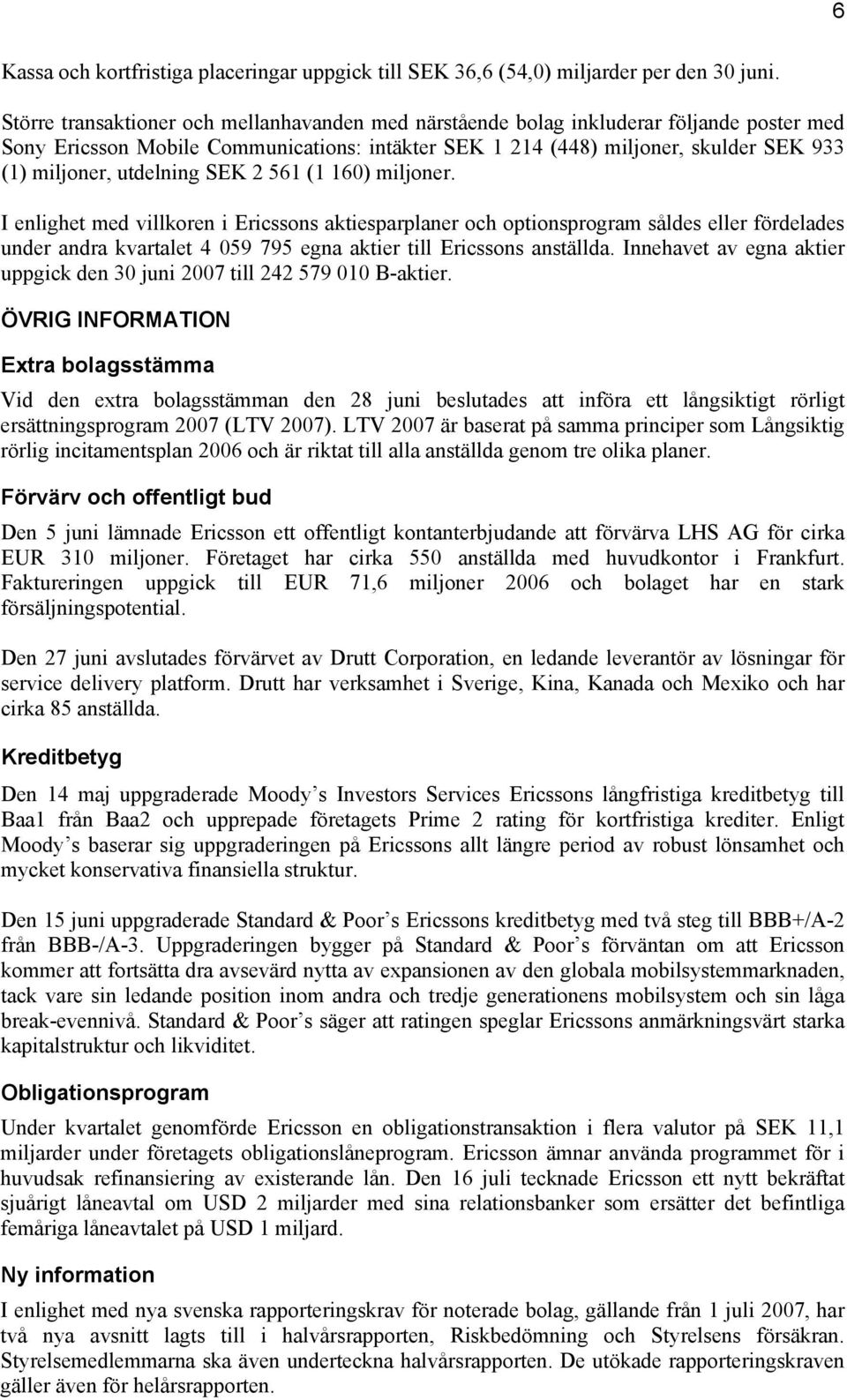 utdelning SEK 2 561 (1 160) miljoner.