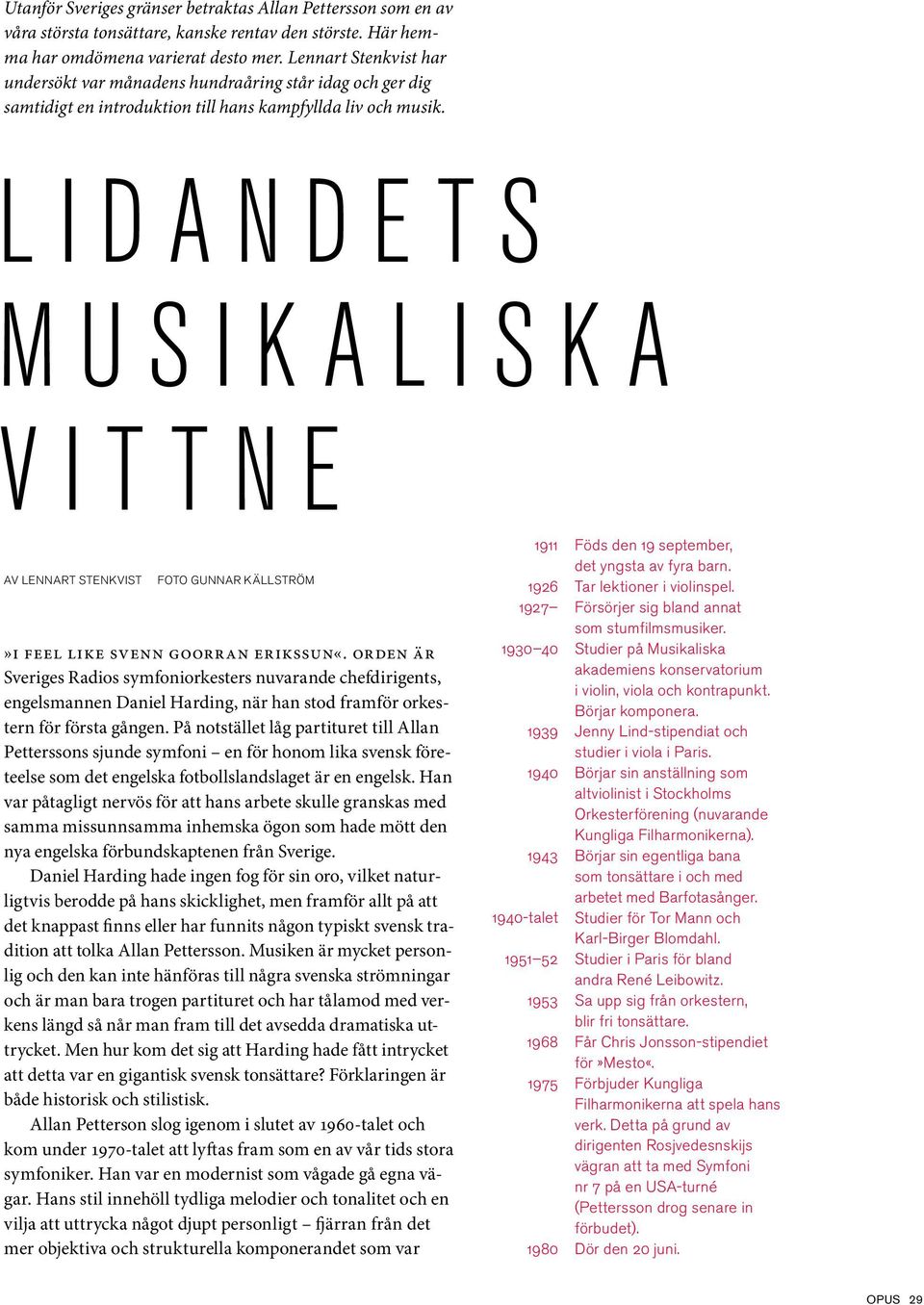 LIDANDETS MUSIKALISKA VITTNE AV lennart stenkvist FOTO gunnar källström»i feel like svenn goorran erikssun«.