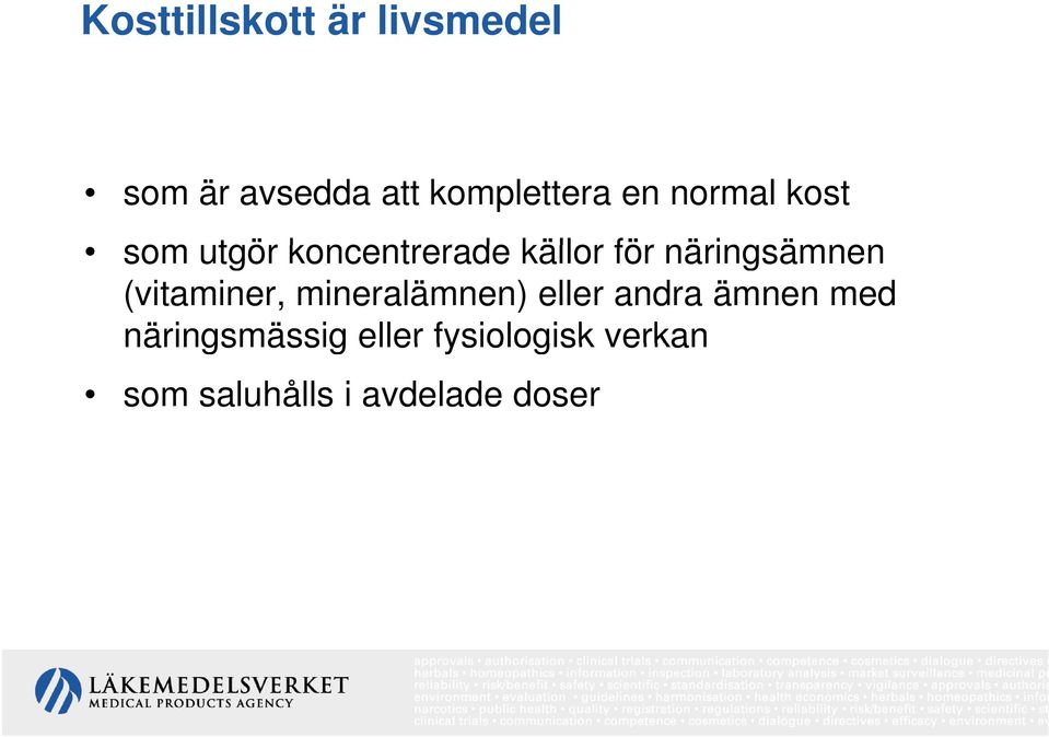 näringsämnen (vitaminer, mineralämnen) eller andra ämnen