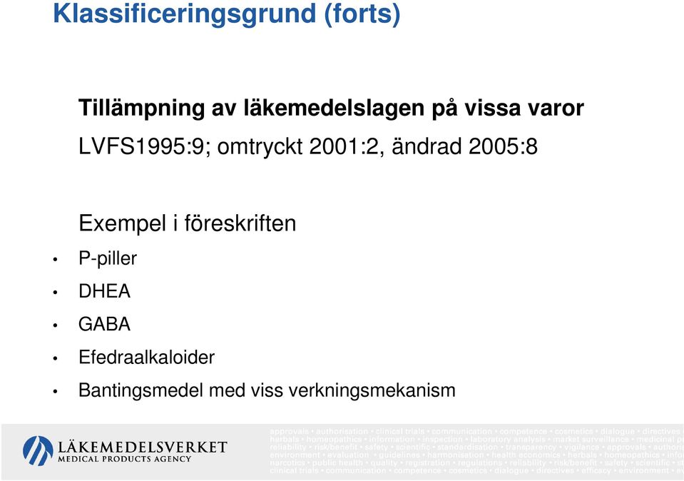 2001:2, ändrad 2005:8 Exempel i föreskriften P-piller