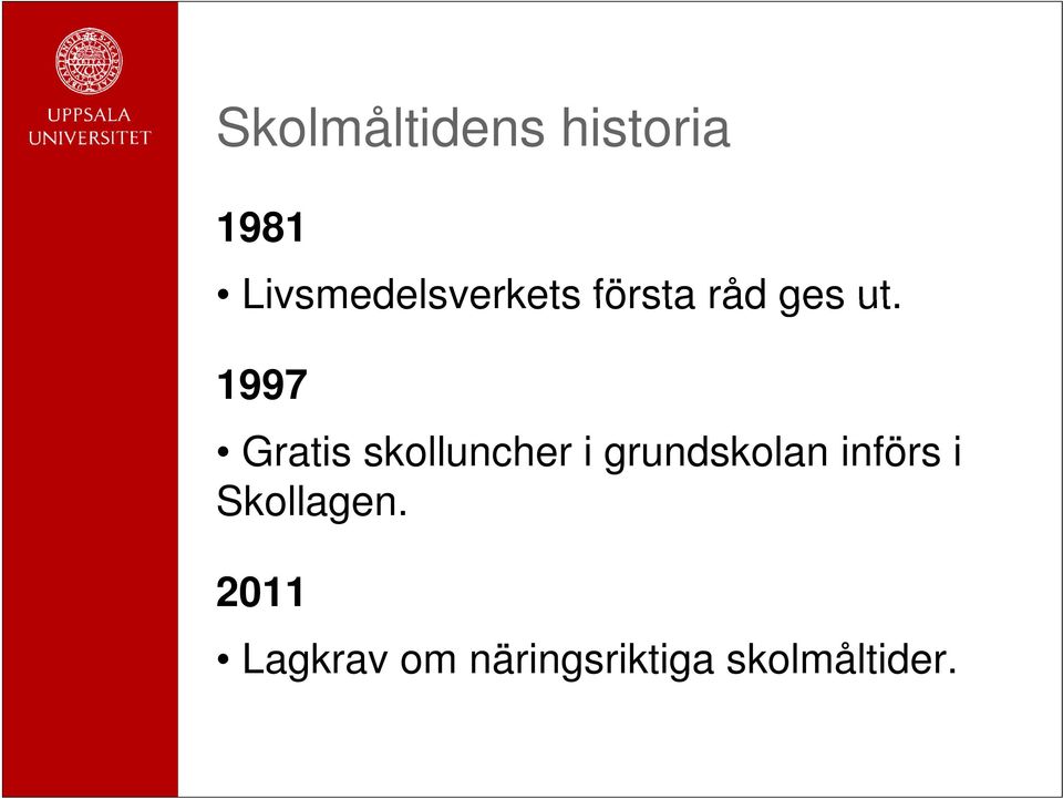 1997 Gratis skolluncher i grundskolan