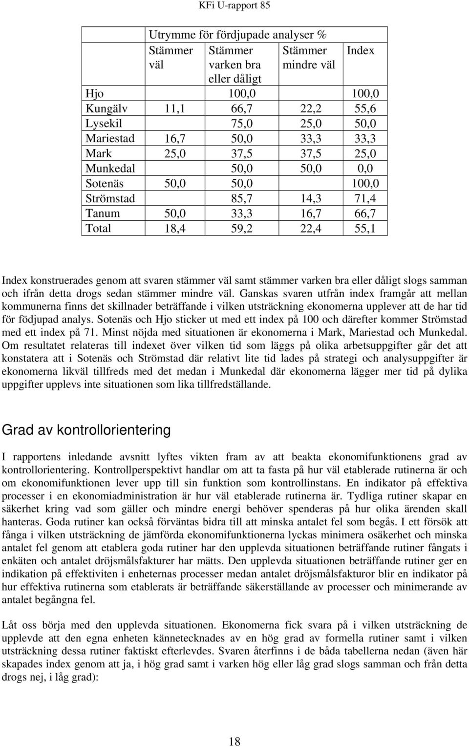 samt stämmer varken bra eller dåligt slogs samman och ifrån detta drogs sedan stämmer mindre väl.