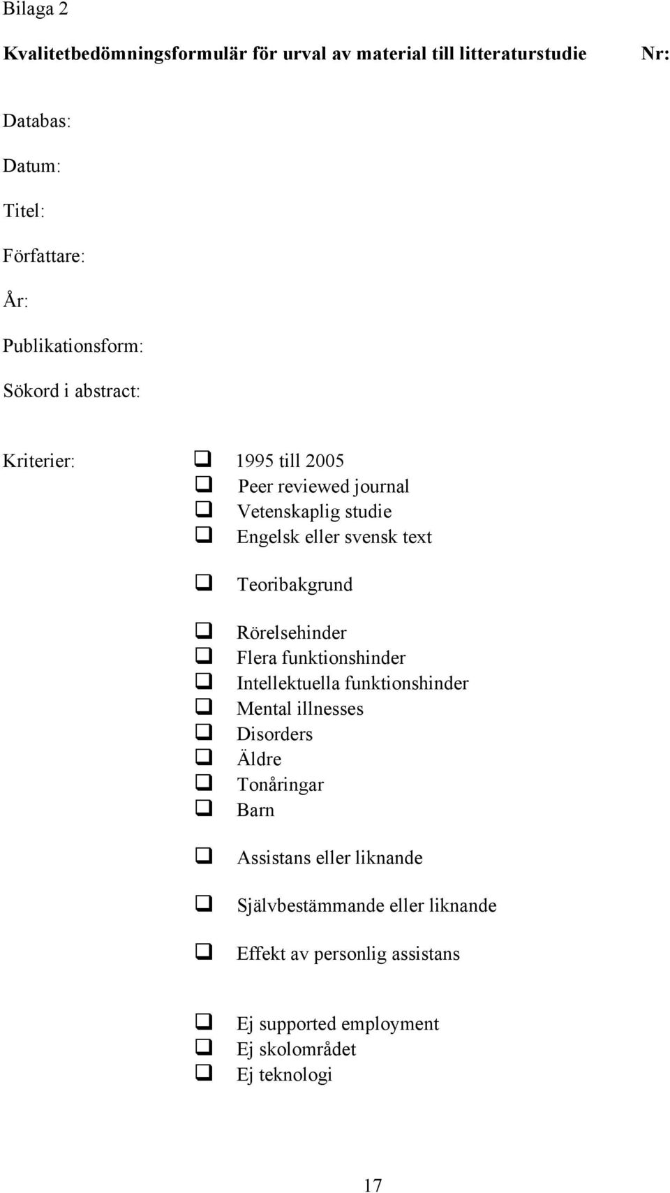 Teoribakgrund Rörelsehinder Flera funktionshinder Intellektuella funktionshinder Mental illnesses Disorders Äldre Tonåringar Barn