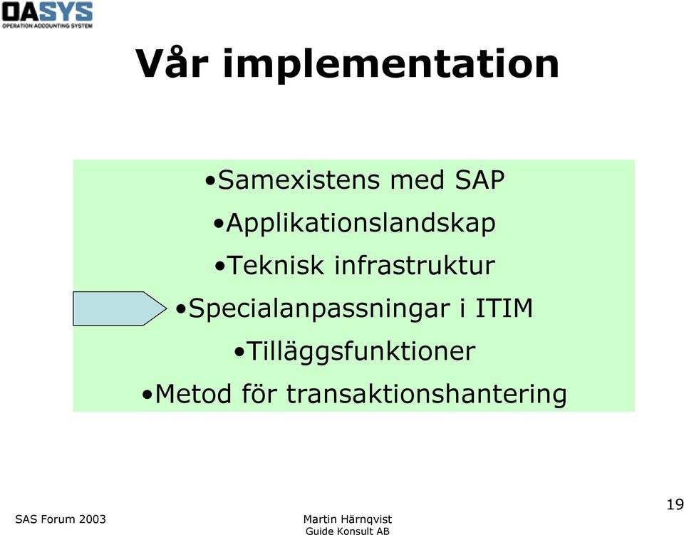 infrastruktur Specialanpassningar i ITIM