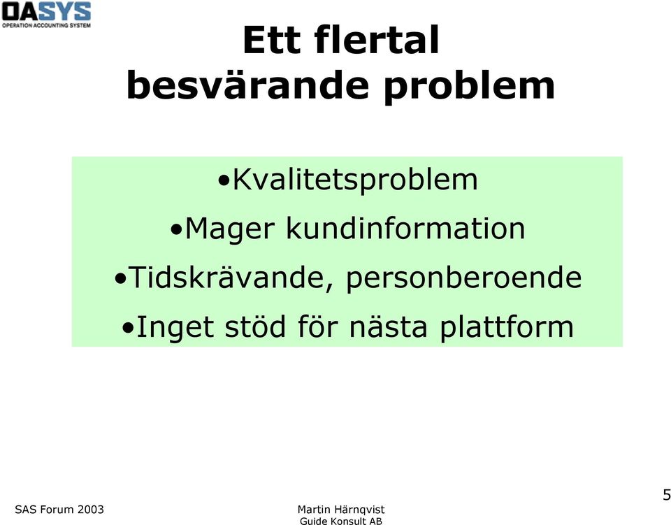 kundinformation Tidskrävande,