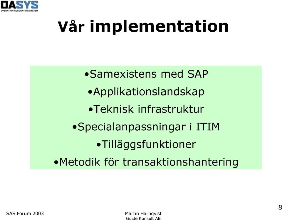 infrastruktur Specialanpassningar i ITIM