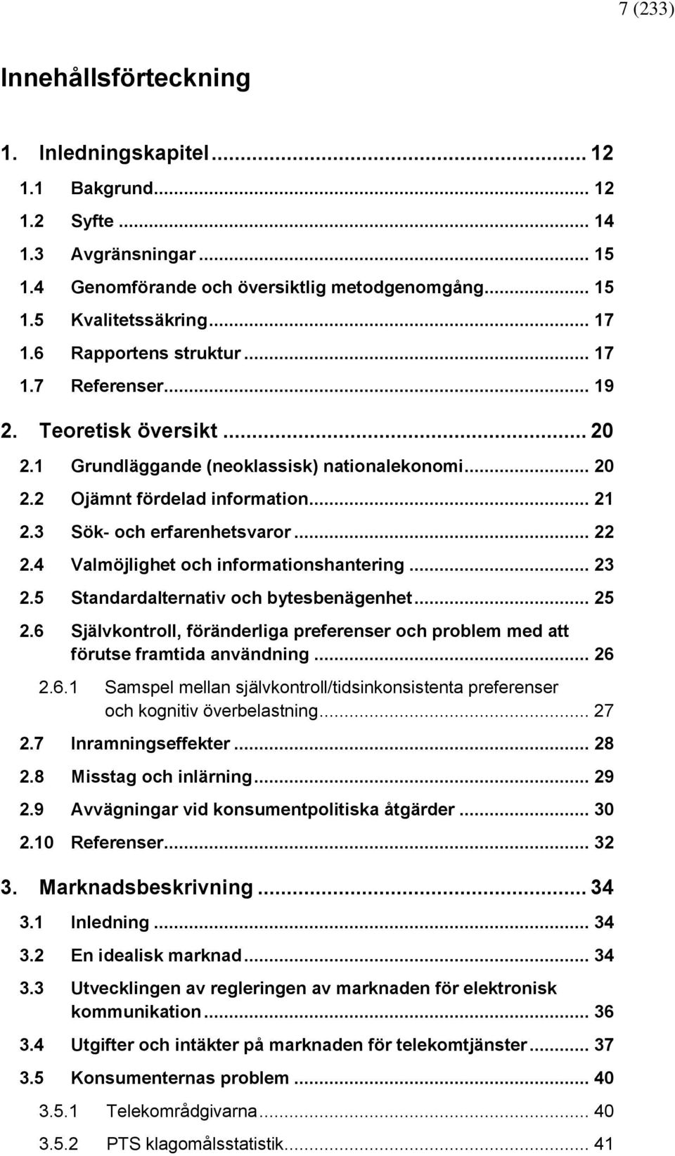 .. 21 Sök- och erfarenhetsvaror... 22 Valmöjlighet och informationshantering... 23 Standardalternativ och bytesbenägenhet.