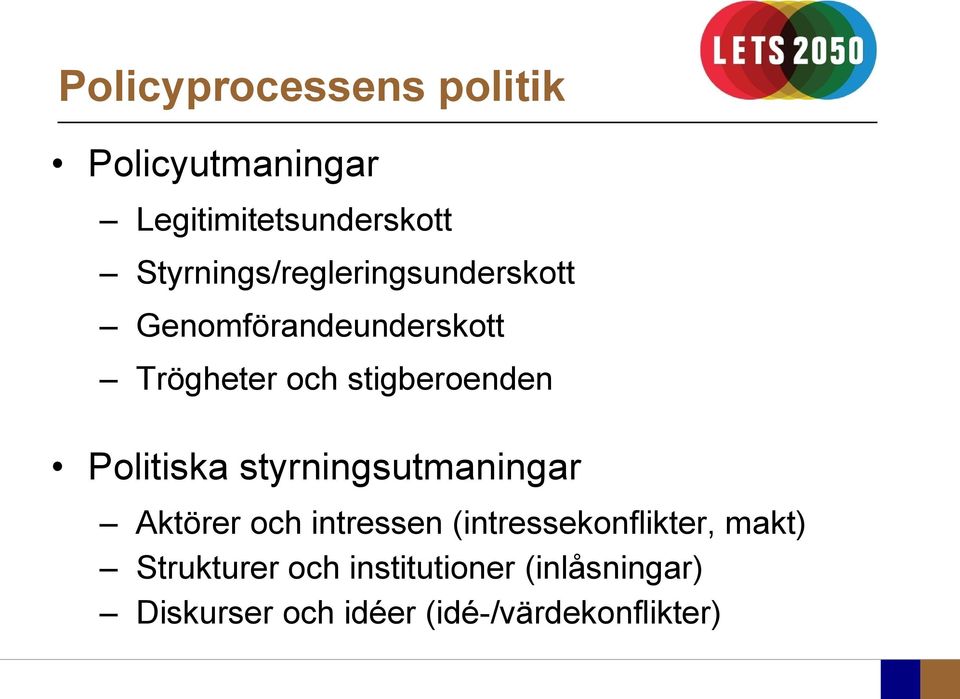 stigberoenden Politiska styrningsutmaningar Aktörer och intressen