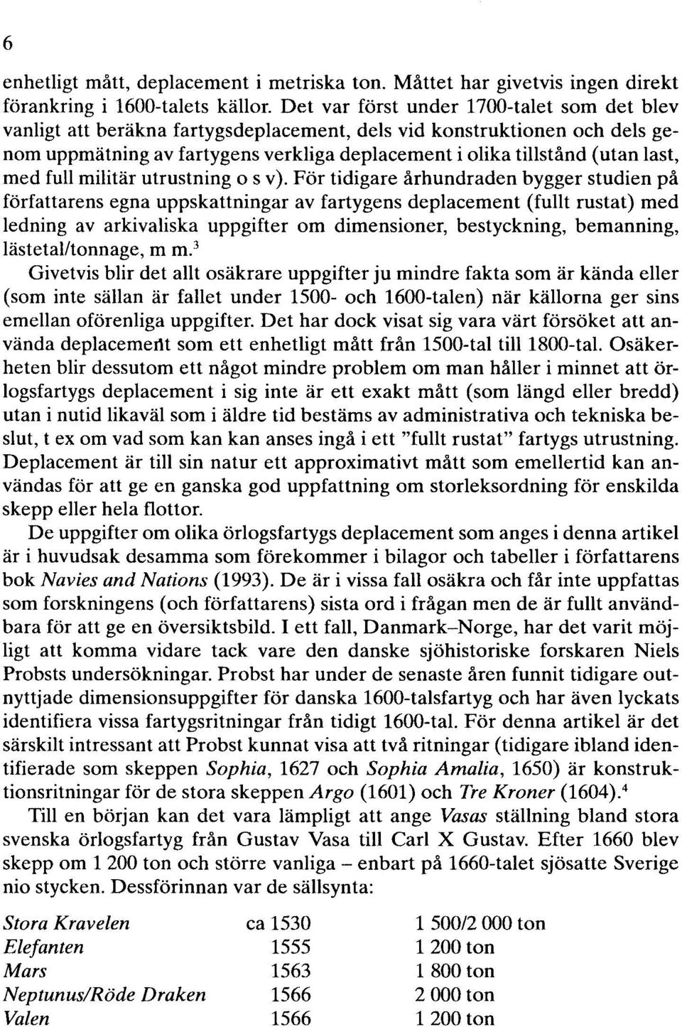 med full militär utrustning o s v).