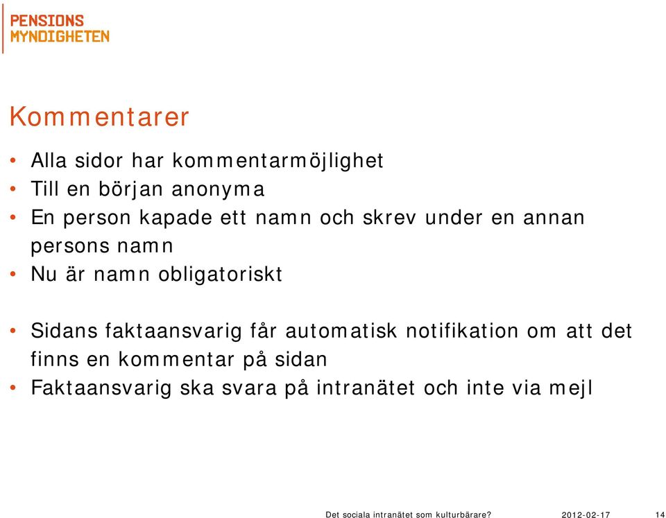 obligatoriskt Sidans faktaansvarig får automatisk notifikation om att det